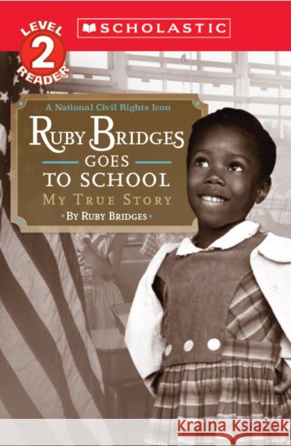 Ruby Bridges Goes to School: My True Story Ruby Bridges 9780545108553 Scholastic Inc. - książka