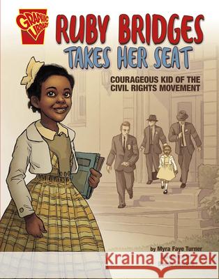 Ruby Bridges Takes Her Seat: Courageous Kid of the Civil Rights Movement Myra Faye Turner Dante Ginevra 9781666334340 Capstone Press - książka