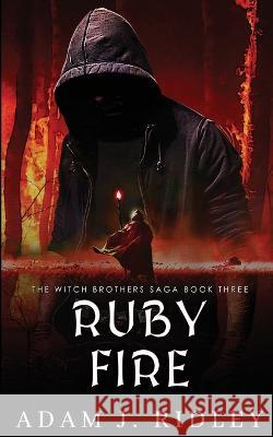 Ruby Fire Adam J. Ridley 9781956727333 Blake Allwood Publishing - książka