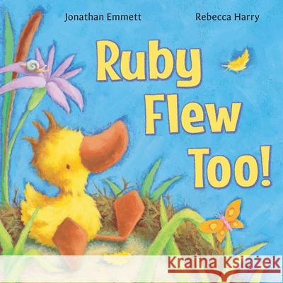 Ruby Flew Too!: (Ruby, In her Own Time) Jonathan Emmett Rebecca Harry 9781838110505 Hatchling Books - książka