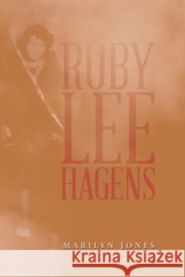 Ruby Lee Hagens Marilyn Jones 9781796063707 Xlibris Us - książka