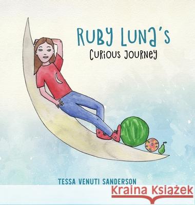 Ruby Luna's Curious Journey: A girls' anatomy book covering puberty and periods Tessa Venut 9780993375125 Yoga with Tessa - książka