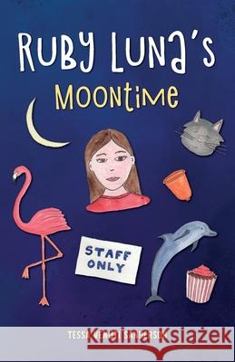 Ruby Luna's Moontime: A girls' book about starting periods Tessa Venuti Sanderson 9780993375156 Castenetto & Co - książka