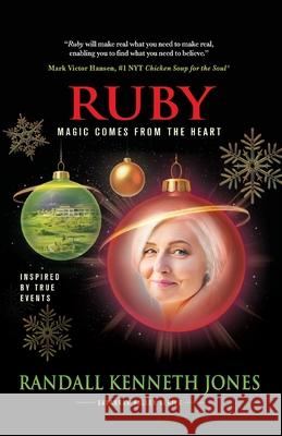 Ruby: Magic Comes From the Heart Randall Kenneth Jones 9798885810463 Mark Victor Hansen Library - książka