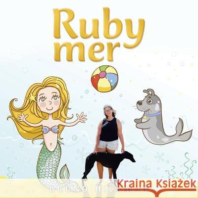 Ruby Mer Bruno Hickman   9781982286453 Balboa Press UK - książka