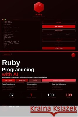Ruby Programming with AI: A Complete Beginner's Guide to Modern Ruby Development, Automation, and AI-Powered Applications Cook, Steve 9798180902405 Independently Published - książka