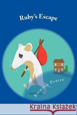 Ruby's Escape Richard J. Parise 9781973744948 Createspace Independent Publishing Platform - książka