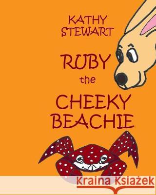 Ruby the Cheeky Beachie Kathy Stewart 9780994539656 Authors Ally - książka