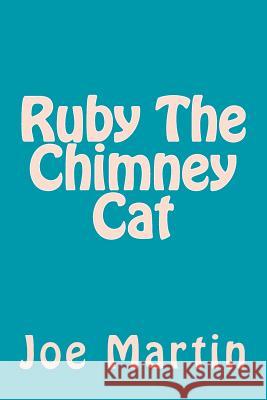 Ruby The Chimney Cat Martin, Joe 9781542342001 Createspace Independent Publishing Platform - książka