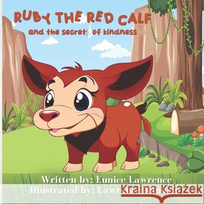 Ruby the Red Calf & the Secret of Kindness Lawrence Ndung'u Eunice Lawrence 9789914936025 Eunice Lawrence - książka
