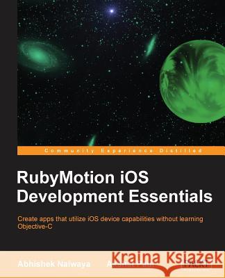 Rubymotion IOS Develoment Essentials Nalwaya, Abhishek 9781849695220  - książka