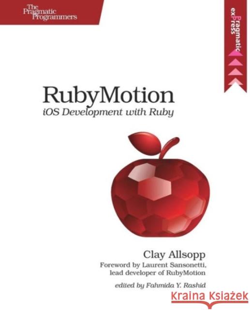 Rubymotion: IOS Development with Ruby Allsopp, Clay 9781937785284 Pragmatic Bookshelf - książka