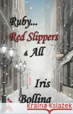 Ruby...Red Slippers & All Iris Bolling 9780991342662 Siri Enterprises - książka