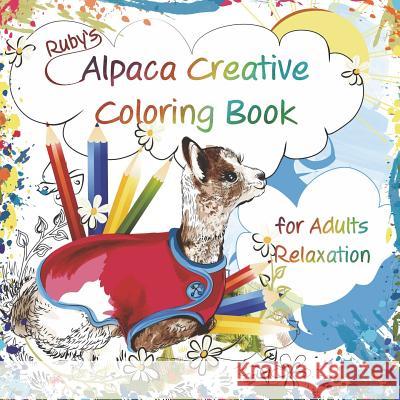 Ruby's Alpaca Creative Coloring Book for Adults Relaxation Karen Divita Galbraith, Mariia Kotciurzhinskaia 9781942869214 Walnut Creek Publishing - książka