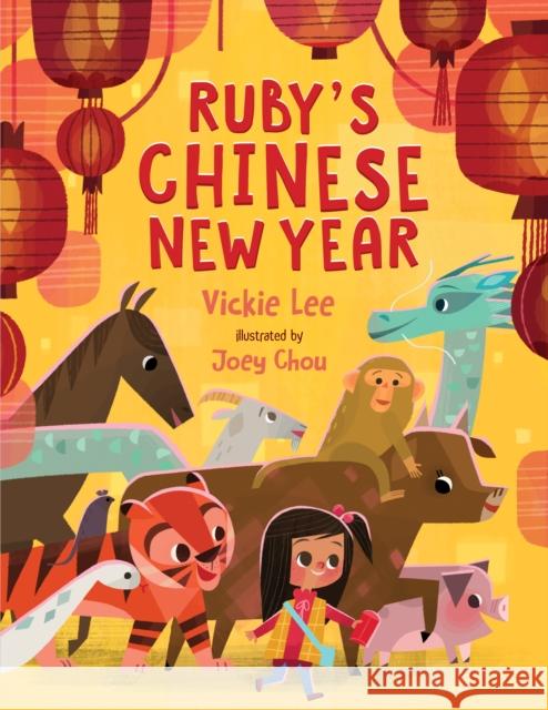 Ruby's Chinese New Year Vickie Lee Joey Chou 9781250846570 Square Fish - książka