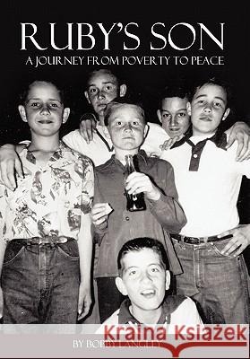 Ruby's Son: A Journey from Poverty to Peace Bobby G. Langley Mark Robert Cook 9780615473024 Beasley Town Press - książka