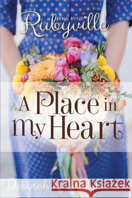 Rubyville: A Place in My Heart, Book 4 Deborah Ann Dykeman Julia Ryan 9781537096827 Createspace Independent Publishing Platform - książka