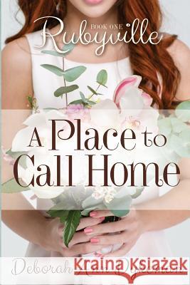 Rubyville: A Place to Call Home, Book 1 Deborah Ann Dykeman 9781518744679 Createspace Independent Publishing Platform - książka