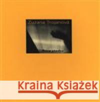 Ruce stesku Zuzana Trojanová 9788074925696 Galén - książka