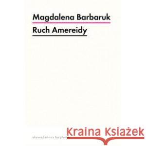Ruch Amereidy BARBARUK MAGDALENA 9788383251219 SŁOWO/OBRAZ - książka