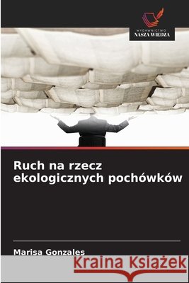 Ruch na rzecz ekologicznych pochówków Gonzales, Marisa 9786209970177 Wydawnictwo Nasza Wiedza - książka