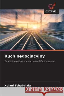 Ruch negocjacyjny Xolani Tshabalala 9786203048285 Wydawnictwo Nasza Wiedza - książka