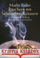 Räuchern mit heimischen Kräutern : Anwendung, Wirkung und Rituale im Jahreskreis Bader, Marlis   9783442218110 GOLDMANN - książka