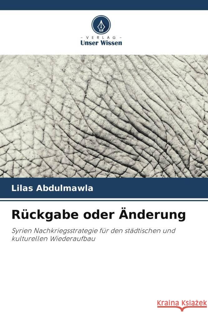 Ruckgabe oder AEnderung Lilas Abdulmawla   9786205890462 Verlag Unser Wissen - książka