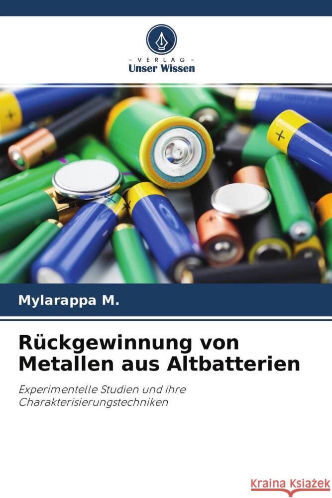 Rückgewinnung von Metallen aus Altbatterien M., Mylarappa 9786204341903 Verlag Unser Wissen - książka