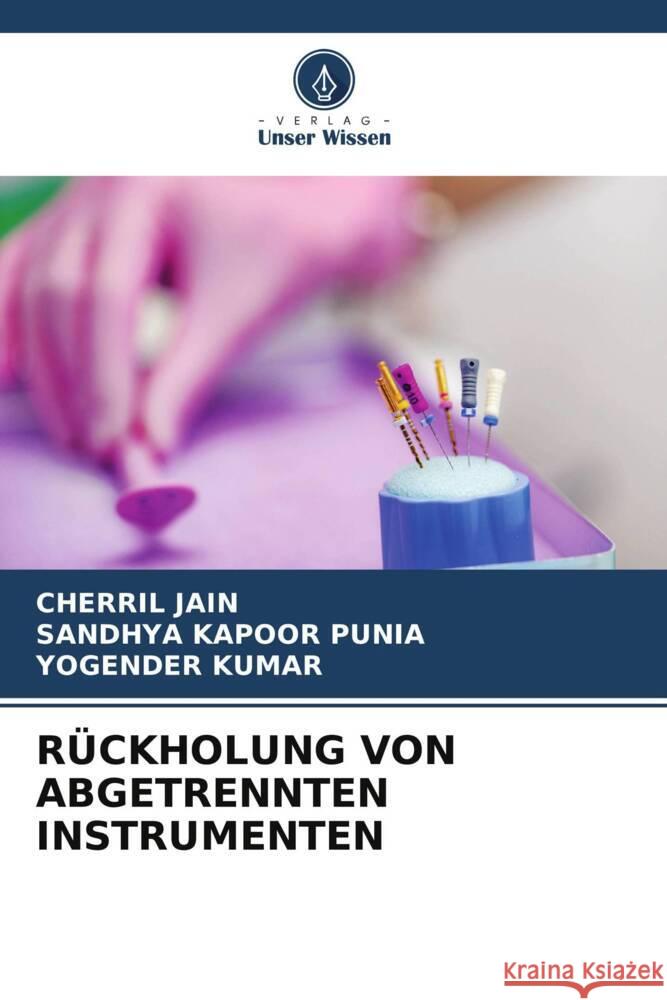 Ruckholung Von Abgetrennten Instrumenten Cherril Jain Sandhya Kapoor Punia Yogender Kumar 9786205878972 Verlag Unser Wissen - książka