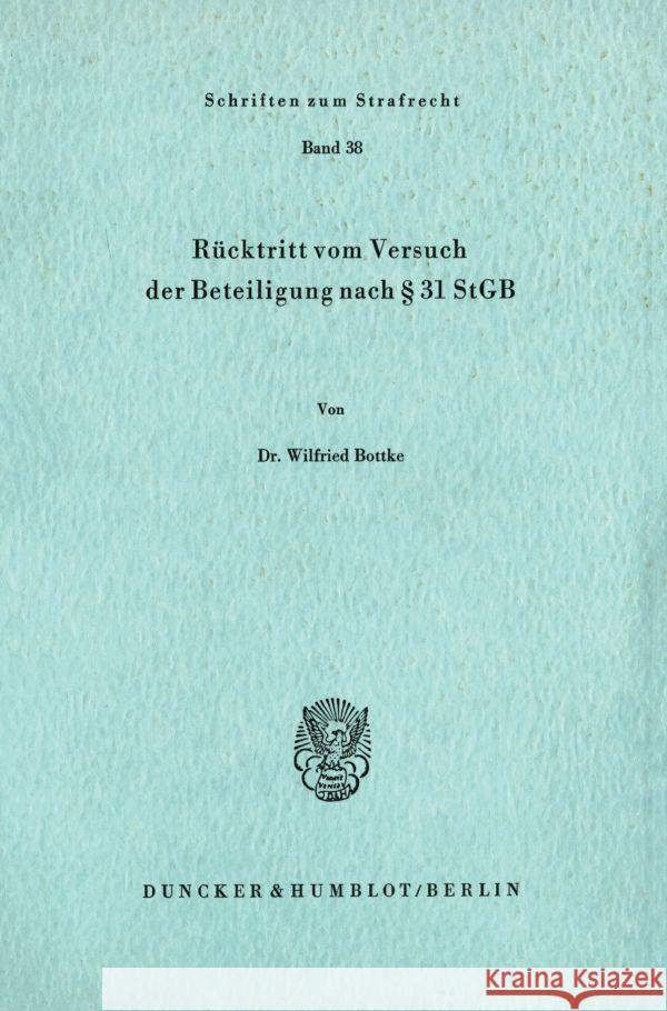 Rucktritt Vom Versuch Der Beteiligung Nach 31 Stgb Bottke, Wilfried 9783428047673 Duncker & Humblot - książka