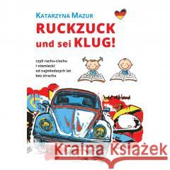 Ruckzuck und sei klug!, czyli rachu-ciachu... Katarzyna Mazur 9788396413635 Szkoła Języków Obcych UMLAUT - książka