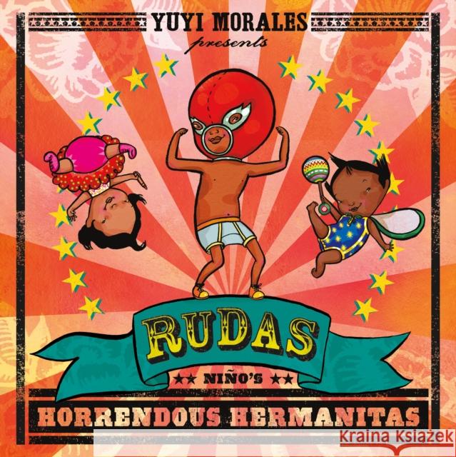 Rudas: Niño's Horrendous Hermanitas Morales, Yuyi 9781250143365 Square Fish - książka