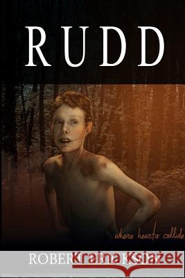 Rudd: Where Hearts Collide Robert Erickson 9781980882107 Revival Waves of Glory Ministries - książka