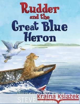 Rudder and the Great Blue Heron Steve Westra Laura Winslow 9781958729199 MindStir Media - książka