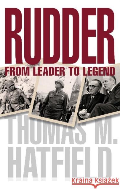 Rudder: From Leader to Legend Hatfield, Thomas M. 9781623492441 Texas A&M University Press - książka