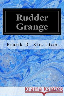 Rudder Grange Frank R. Stockton 9781533271198 Createspace Independent Publishing Platform - książka