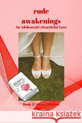 Rude Awakenings: An Adolescent's Search for Love Sandra M. Chaussee 9781723577208 Createspace Independent Publishing Platform - książka