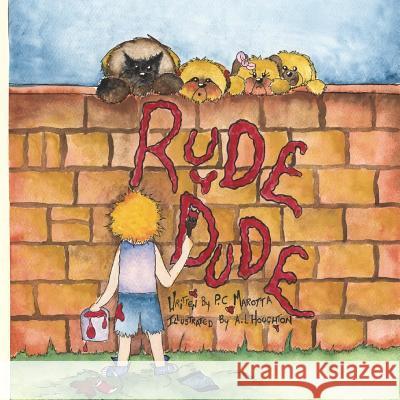 Rude Dude! P. C. Marotta A. L. Houghton 9781533118851 Createspace Independent Publishing Platform - książka