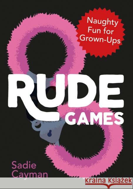 Rude Games: Naughty Fun for Grown-Ups SADIE CAYMAN 9781800074354 SUMMERSDALE - książka