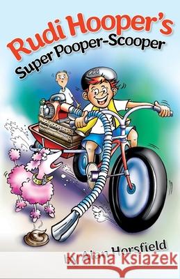 Rudi Hooper's Super Pooper-Scooper Horsfield Alan Horsfield 9780994457974 EJH Talent Promotion P/L - książka