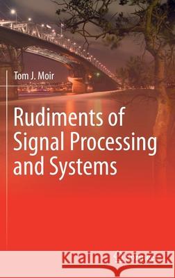 Rudiments of Signal Processing and Systems Tom Moir 9783030769468 Springer - książka