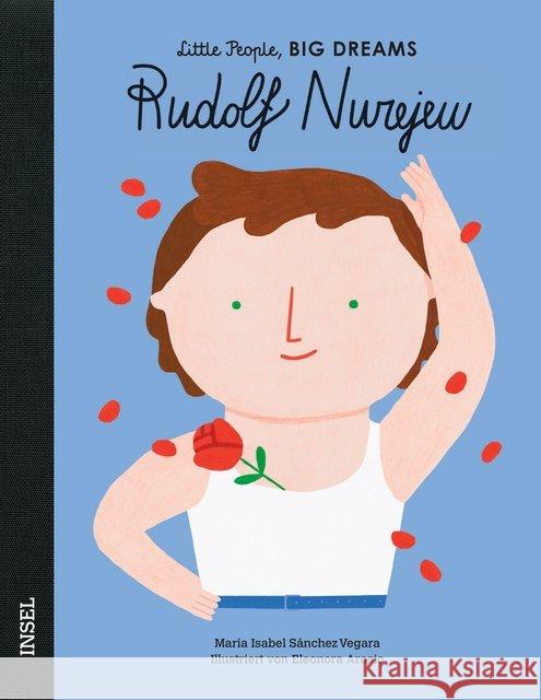 Rudolf Nurejew : Little People, Big Dreams. Deutsche Ausgabe Sanchez Vegara, Isabel 9783458178569 Insel Verlag - książka