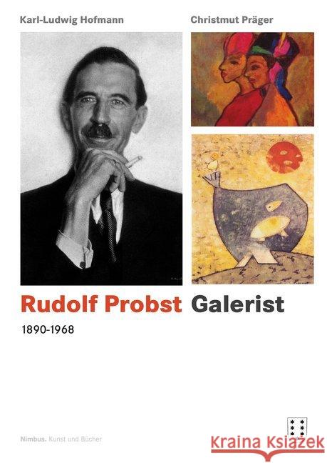 Rudolf Probst 1890-1968, Galerist Hofmann, Karl Ludwig, Präger, Christmut 9783907142882 Nimbus - książka