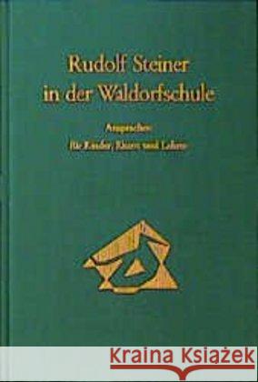 Rudolf Steiner in der Waldorfschule : Vorträge u. Ansprachen, Waldorfschule Stuttgart 1919-24 Steiner, Rudolf 9783727429804 Rudolf Steiner Verlag - książka