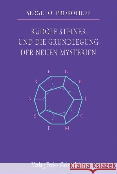 Rudolf Steiner und die Grundlegung der neuen Mysterien Prokofieff, Sergej O.   9783772519079 Freies Geistesleben - książka