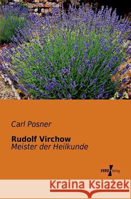 Rudolf Virchow: Meister der Heilkunde Carl Posner 9783956101458 Vero Verlag - książka