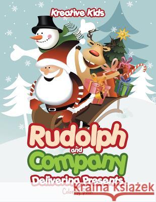 Rudolph and Company Delivering Presents Coloring Book Kreative Kids   9781683775515 Kreative Kids - książka
