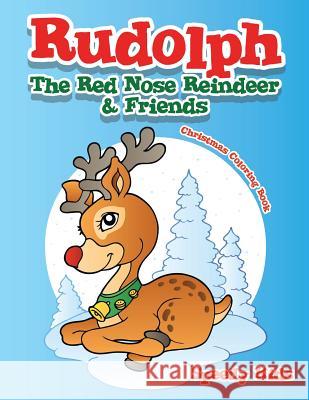 Rudolph The Red Nose Reindeer & Friends Christmas Coloring Book Speedy Kids 9781541909670 Speedy Kids - książka