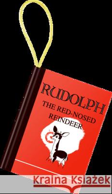 Rudolph the Red-Nosed Reindeer Ornament Robert L. May Denver Gillen 9781429006064 Applewood Books - książka